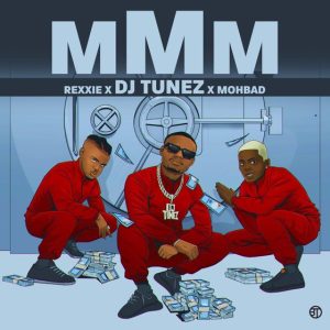 DJ Tunez – MMM ft. Mohbad & Rexxie