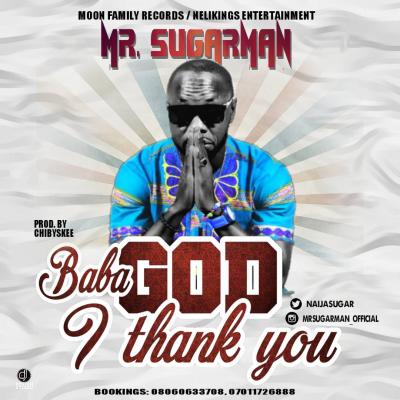 Music: Mr. Sugarman – Baba God I Thank You