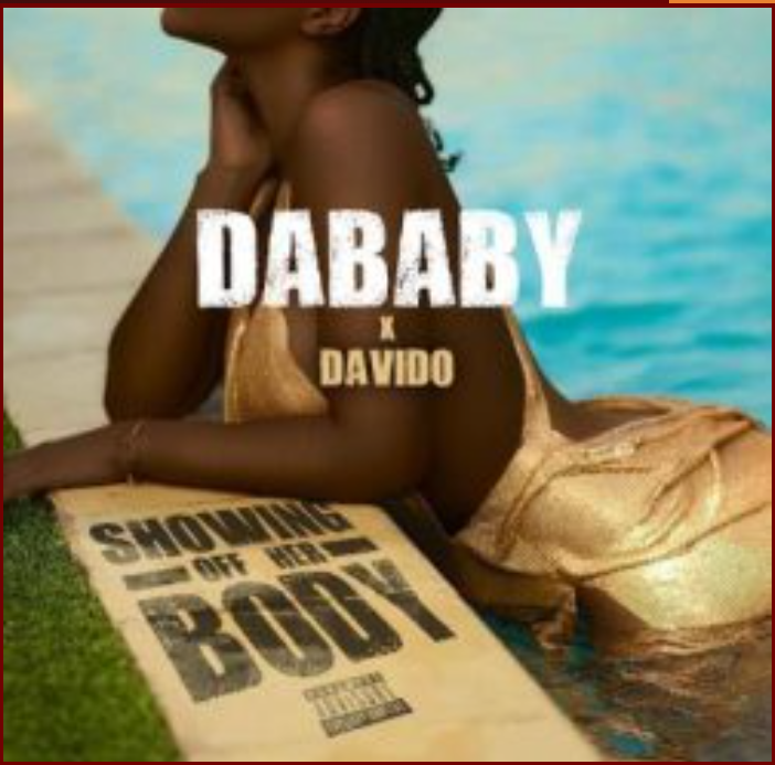 DaBaby – Showing Off Her Body ft. Davido (Mp3 Download).