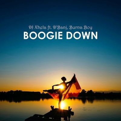 DJ Xhela – Boogie Down ft Burna Boy & D’Banj