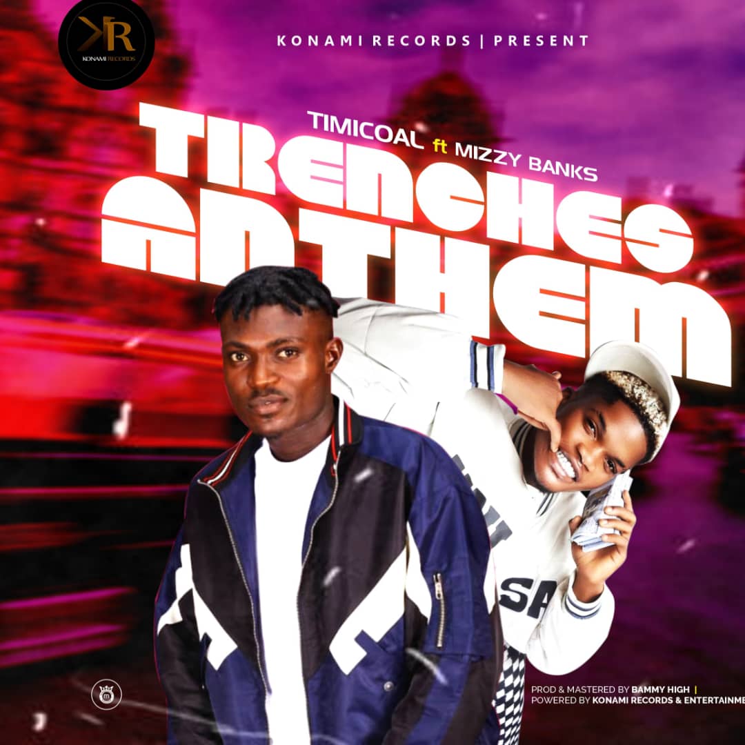 Timicool – Trenches Anthem ft. Mizzy Banks