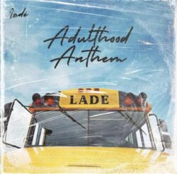 Lade – Adulthood Na Scam(Full Music)