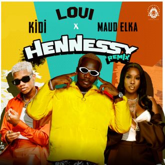 Loui – Hennessy(Remix) ft KiDi & Maud Elka